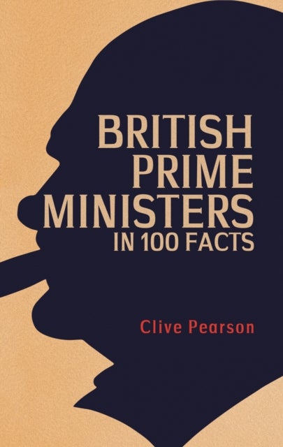 Bilde av British Prime Ministers In 100 Facts Av Clive Pearson