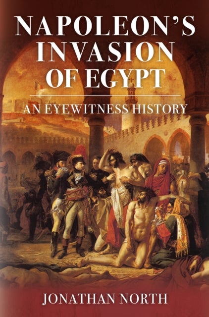 Bilde av Napoleon&#039;s Invasion Of Egypt Av Jonathan North