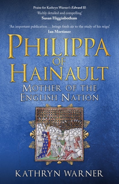 Philippa of Hainault - Mother of the English Nation