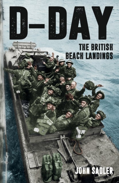D-Day - The British Beach Landings