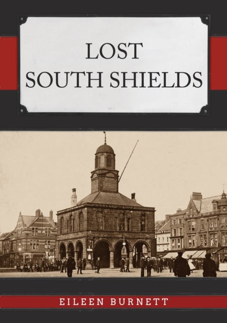 Bilde av Lost South Shields Av Eileen Burnett