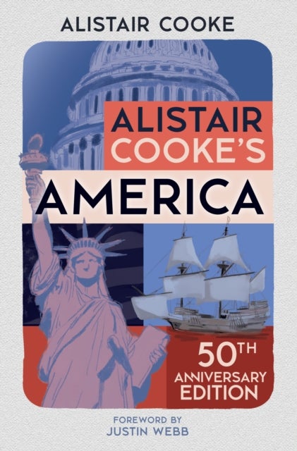 Alistair Cooke's America - 50th Anniversary Edition