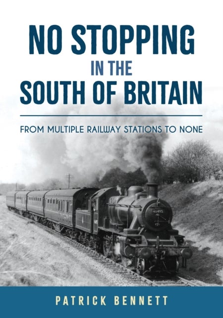 No Stopping in the South of Britain - From Multiple Railway Stations to None