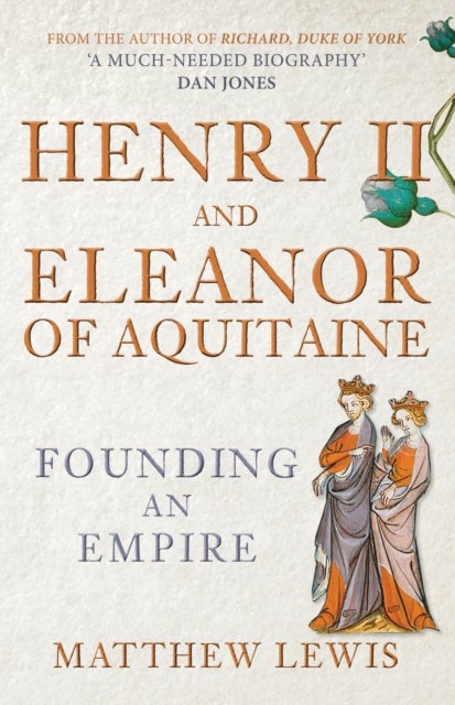 Henry II and Eleanor of Aquitaine - Founding an Empire