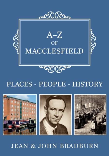 A-Z of Macclesfield - Places-People-History