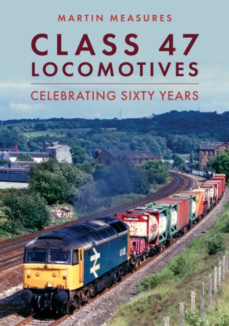 Class 47 Locomotives - Celebrating Sixty Years