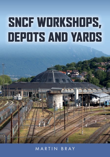 SNCF Workshops, Depots and Yards