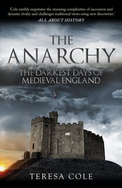 The Anarchy - The Darkest Days of Medieval England