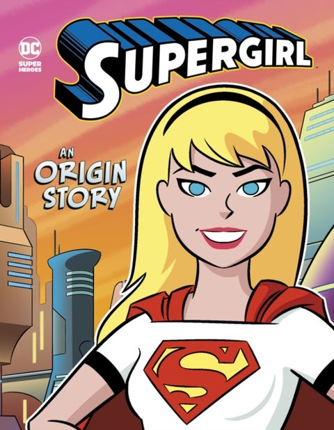 Supergirl - An Origin Story