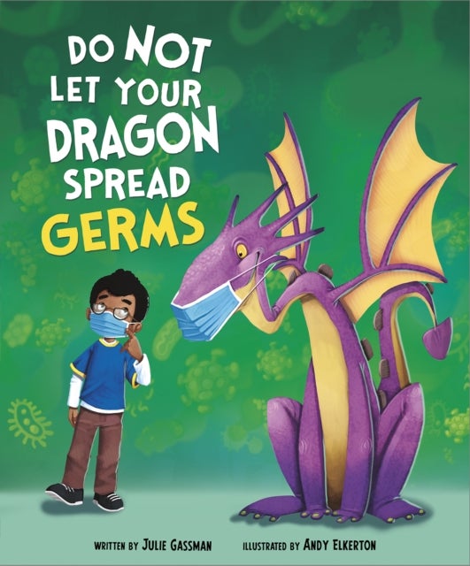 Bilde av Do Not Let Your Dragon Spread Germs Av Julie (managing Editor) Gassman