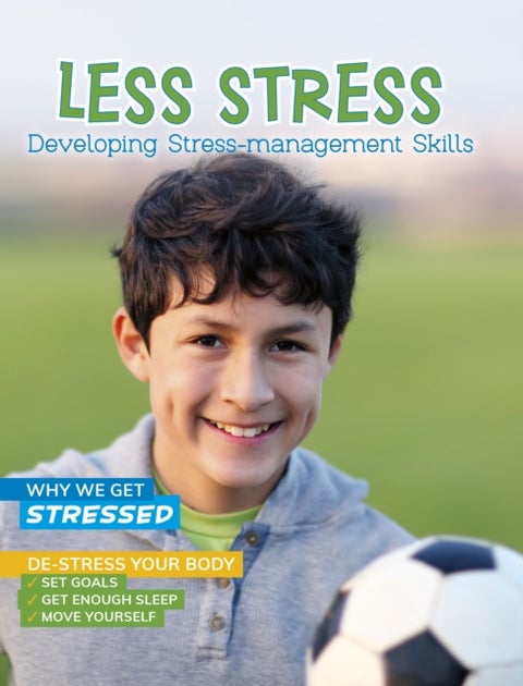 Less Stress - Developing Stress-Management Skills