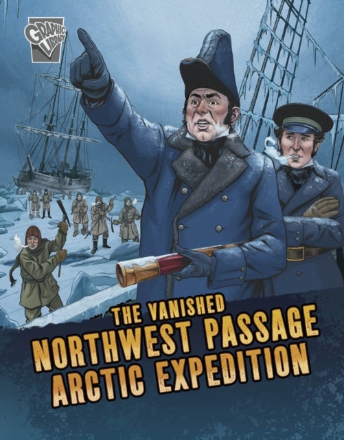 Bilde av The Vanished Northwest Passage Arctic Expedition Av Lisa M. Bolt Simons