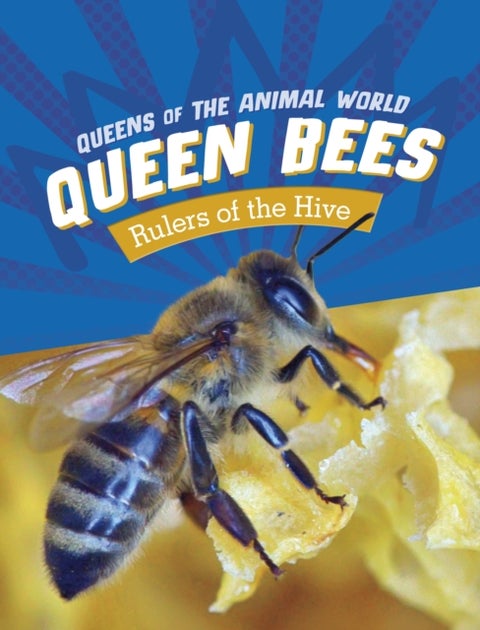 Queen Bees - Rulers of the Hive