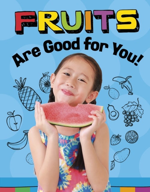 Bilde av Fruits Are Good For You! Av Gloria Koster