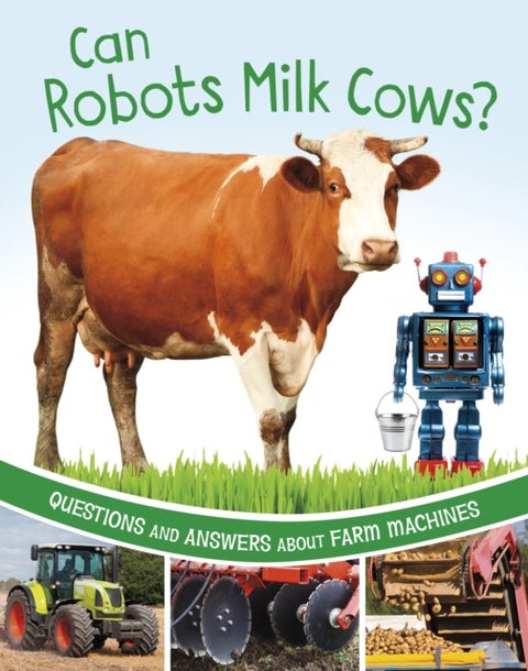 Can Robots Milk Cows? - Questions and Answers About Farm Machines