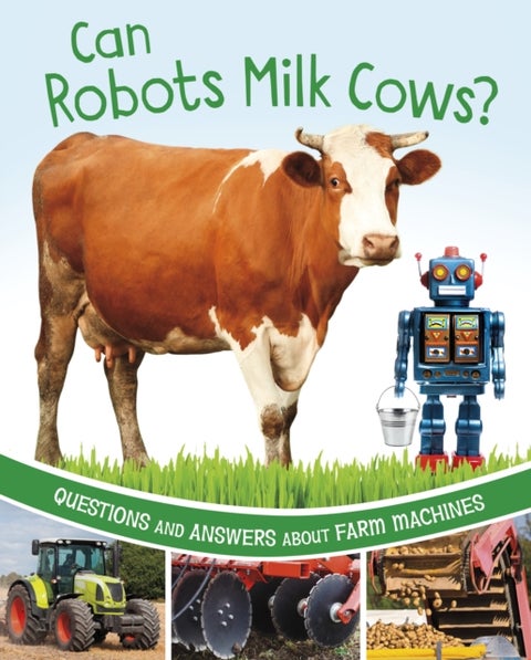 Can Robots Milk Cows? - Questions and Answers About Farm Machines