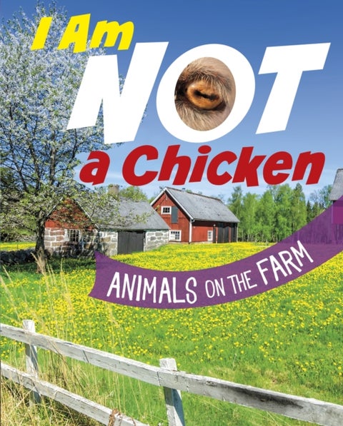 I Am Not a Chicken - Animals on the Farm