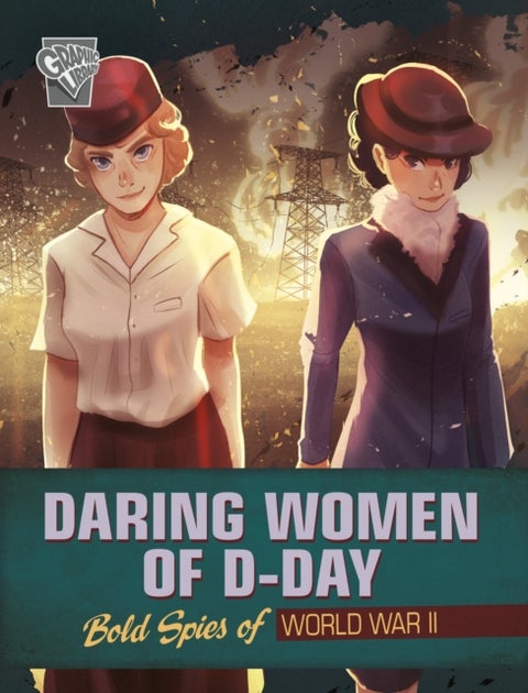 Daring Women of D-Day - Bold Spies of World War II
