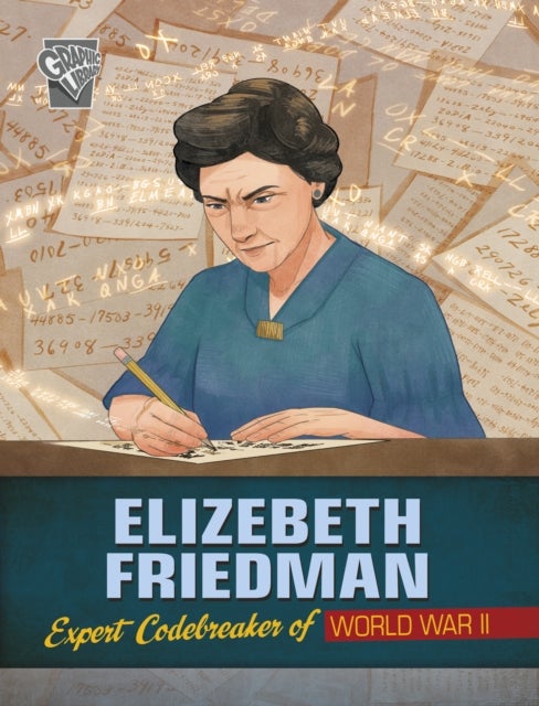 Elizebeth Friedman - Expert Codebreaker of World War II