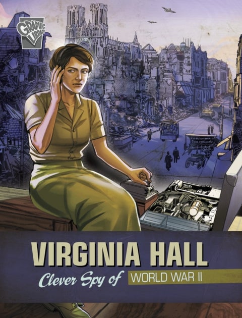 Virginia Hall - Clever Spy of World War II