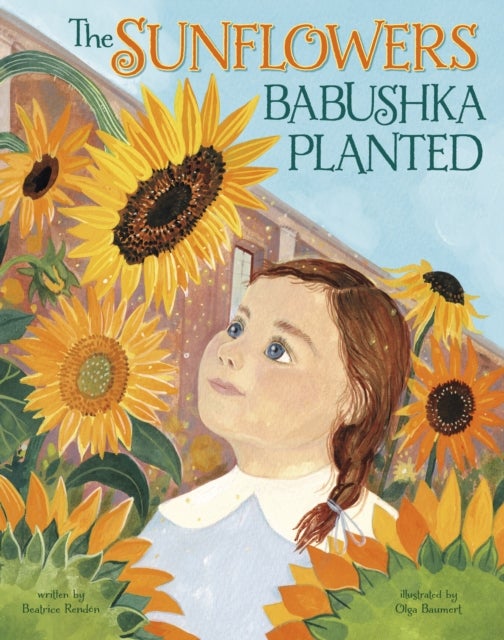 The Sunflowers Babushka Planted - A Ukrainian Family's Refugee Story