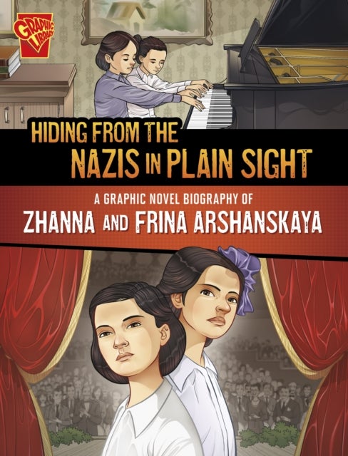 Hiding from the Nazis in Plain Sight - A Graphic Novel Biography of Zhanna and Frina Arshanskaya