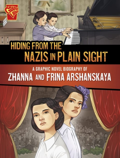 Hiding from the Nazis in Plain Sight - A Graphic Novel Biography of Zhanna and Frina Arshanskaya