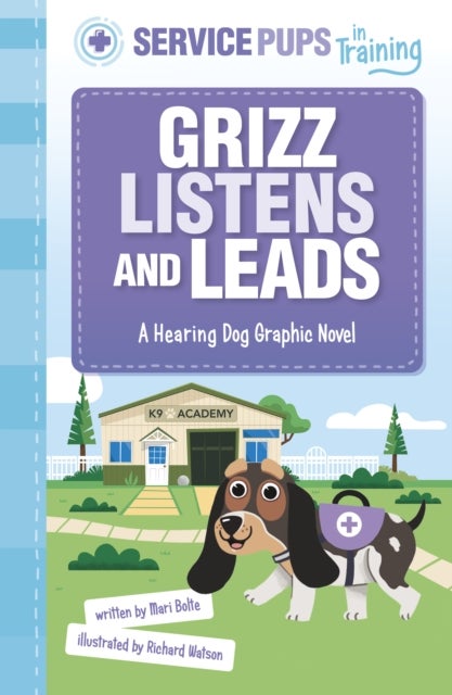 Grizz Listens and Leads - A Hearing Dog Graphic Novel