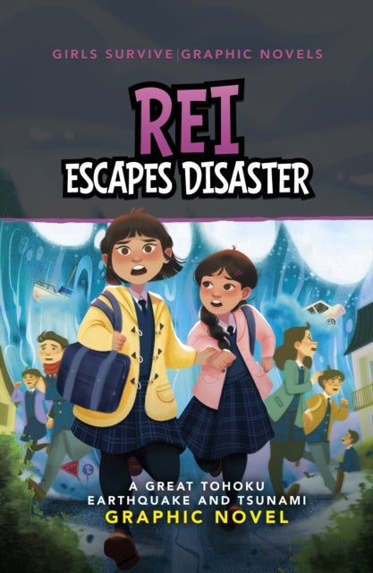 Rei Escapes Disaster - A Great Tohoku Earthquake and Tsunami Graphic Novel