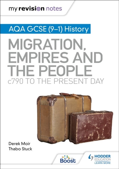 Bilde av My Revision Notes: Aqa Gcse (9-1) History: Migration, Empires And The People: C790 To The Present Da Av Derek Moir, Thabo Stuck
