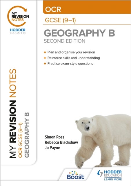 Bilde av My Revision Notes: Ocr Gcse (9-1) Geography B Second Edition Av Simon Ross, Jo Payne, Rebecca Blackshaw