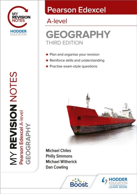 Bilde av My Revision Notes: Pearson Edexcel A Level Geography: Third Edition Av Michael Witherick, Dan Cowling, Michael Chiles, Philly Simmons