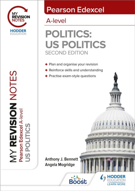 Bilde av My Revision Notes: Pearson Edexcel A Level Politics: Us Politics: Second Edition Av Anthony J Bennett, Angela Mogridge