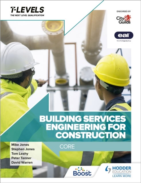 Bilde av Building Services Engineering For Construction T Level: Core Av Peter Tanner, Stephen Jones, Mike Jones, Tom Leahy, David Warren