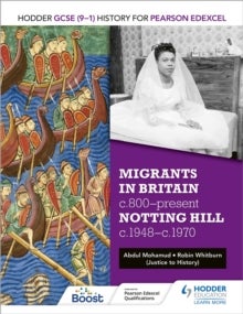 Bilde av Hodder Gcse (9-1) History For Pearson Edexcel: Migrants In Britain, C800-present And Notting Hill C1 Av Robin Whitburn, Abdul Mohamud