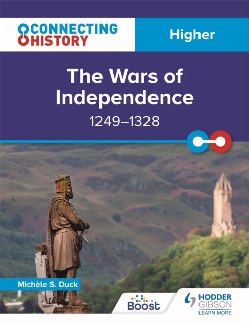 Bilde av Connecting History: Higher The Wars Of Independence, 1249-1328 Av Michele Sine Duck