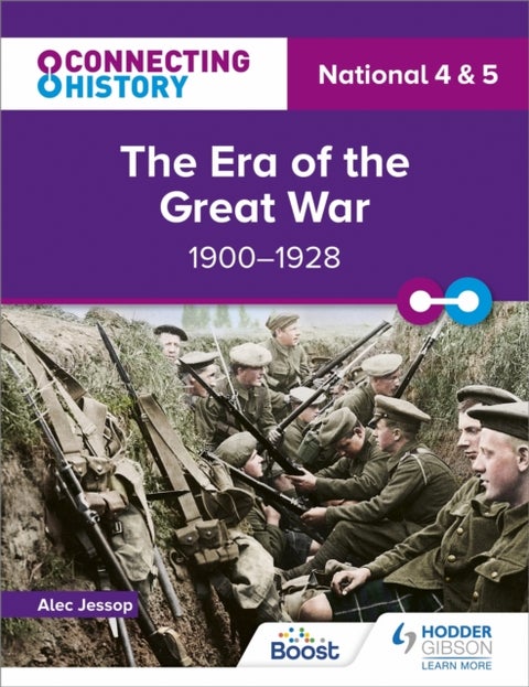 Connecting History: National 4 & 5 The Era of the Great War, 1900¿1928