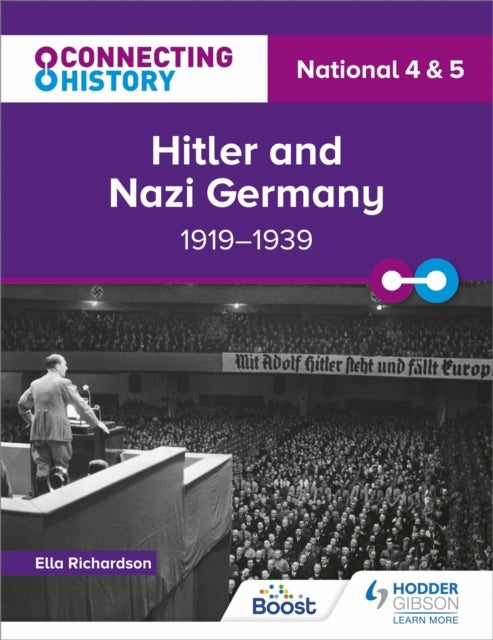 Bilde av Connecting History: National 4 &amp; 5 Hitler And Nazi Germany, 1919¿1939 Av Ella Richardson