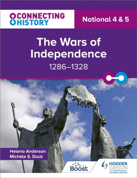 Connecting History: National 4 & 5 The Wars of Independence, 1286¿1328