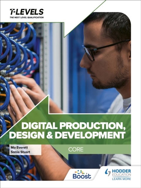Bilde av Digital Production, Design And Development T Level: Core Av Sonia Stuart, Maureen Everett
