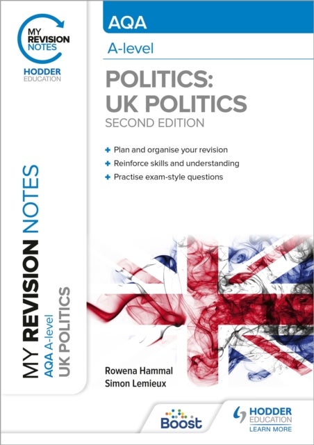Bilde av My Revision Notes: Aqa A-level Politics: Uk Politics Second Edition Av Rowena Hammal, Simon Lemieux