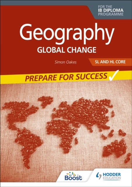 Geography for the IB Diploma SL and HL Core: Prepare for Success - Global change