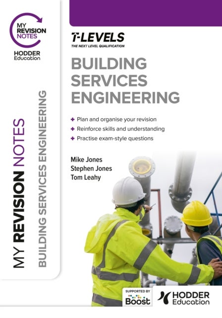 Bilde av My Revision Notes: Building Services Engineering T Level Av Mike Jones, Stephen Jones, Tom Leahy