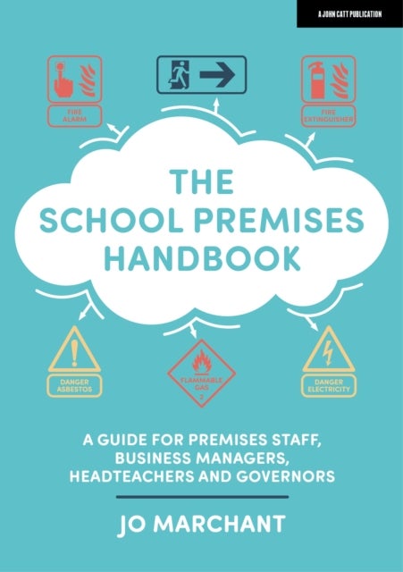 The School Premises Handbook: a guide for premises staff, business managers, headteachers and govern