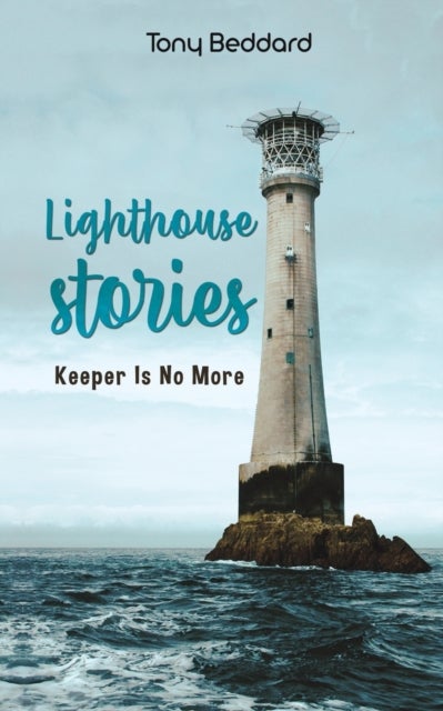 Bilde av Lighthouse Stories Av Tony Beddard