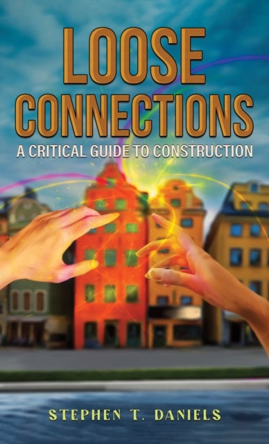 Loose Connections - A Critical Guide to Construction