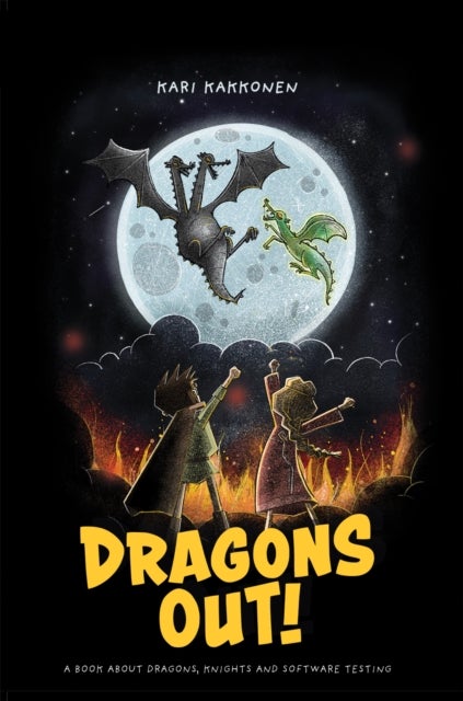 Dragons Out! - A book about dragons, knights and software testing