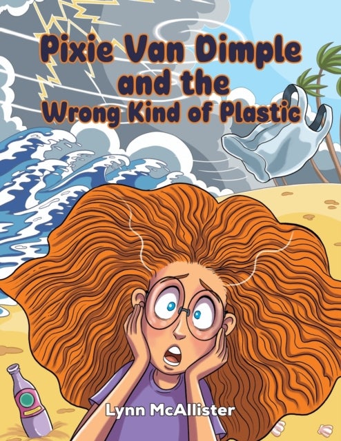 Bilde av Pixie Van Dimple And The Wrong Kind Of Plastic Av Lynn Mcallister
