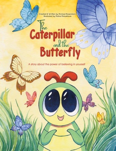 The Caterpillar and the Butterfly - A story about the power of believing in yourself