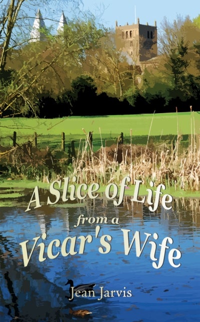 Bilde av A Slice Of Life From A Vicar&#039;s Wife Av Jean Jarvis